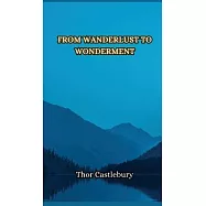 From Wanderlust to Wonderment