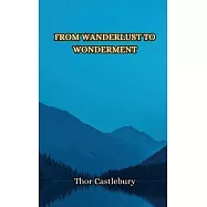 From Wanderlust to Wonderment