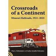 Missouri Railroads: A Modern Crossroads 1921-2023