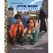 A Batuu Adventure! (Star Wars: Galaxy’s Edge)