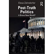 Post-Truth Politics: A Brave New World?