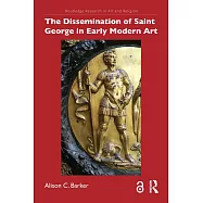 The Dissemination of Saint George in Early Modern Art
