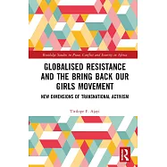 Globalised Resistance and the Bring Back Our Girls Movement: New Dimensions of Transnational Activism