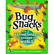 Bug Snacks: Why Eating Bugs Is Kind to the Planet