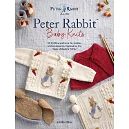 Peter Rabbit(tm) Baby Knits: 20 Knitting Patterns for Clothes and Accessories Inspired by the Tales of Beatrix Potter