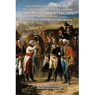 THE PENINSULAR WAR MEMOIRS & THE SERVICES OF LIEUTENANT-GENERAL SIR SAMUEL FORD WHITTINGHAM K.C.B., K.C.H., G.C.F