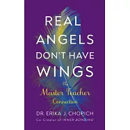 Real Angels Don’t Have Wings: The Master Teacher Connection