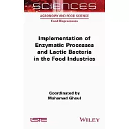 Implementation of Enzymatic Processes and Lactic Bacteria in the Food Industries