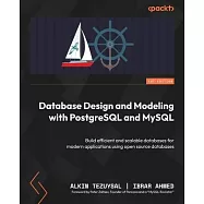 Database Design and Modeling with PostgreSQL and MySQL: Build efficient and scalable databases for modern applications