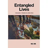 Entangled Lives: A Generation, in Rebellion for a Better World