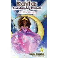 Kayla: A ModernDay Princess: A Little Magic