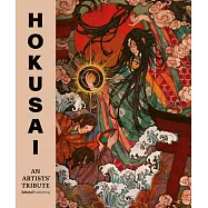 Hokusai: Recreations: Artists Reimagine Work by the Grandfather of Manga