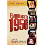 Flashback to 1956 - A Time Traveler&rsquo;s Guide: Perfect birthday or wedding anniversary gift for anyone born or married in