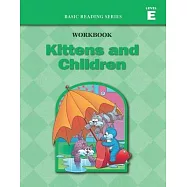Kittens and Children (Level E Workbook), Basic Reading Series: Classic Phonics Program for Beginning Readers, ages 5-8