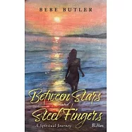 Between Stars and Steel Fingers: A Spiritual Journey
