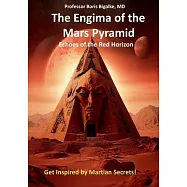 The Enigma of the Mars Pyramid: Echoes of the Red Horizon
