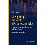 Navigating the World of Cryptocurrencies: Technology, Economics, Regulations, and Future Trends