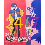 24/7 Tomowaka