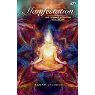 Manifestation: Make the Law of Attraction Work for You