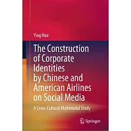The Construction of Corporate Identities by Chinese and American Airlines on Social Media: A Cross-Cultural Multimodal
