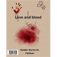 Love and blood: (I wrote in red to express two things: love and blood) the introduction; We have learned the law of