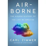Air-Borne: The Hidden History of the Life We Breathe