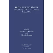 From Rus&rsquo; to R&iacute;mur: Norse History, Culture, and Literature East and West