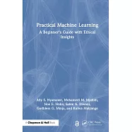 Practical Machine Learning: A Beginner’s Guide with Ethical Insights