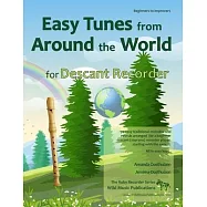 The Ruby Recorder Book of Tunes from Around the World: 70 Traditional melodies and rounds from 28 countries arranged