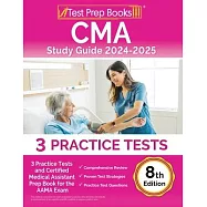 CMA Study Guide 2024-2025: 3 Practice Tests and Certified Medical Assistant Prep Book for the AAMA Exam [8th Edition]