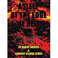 Asleep at the Edge of Hell: Life Experiences out of Africa