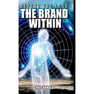 Beyond the Logo - The Brand Within
