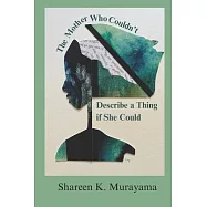 The Mother Who Couldn’t Describe a Thing If She Could