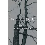 From the Deck: Poetry by Robert Brennan