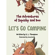 Let’s Go Camping: The Adventures of Squishy and Boo
