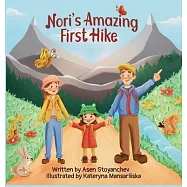 Nori&rsquo;s Amazing First Hike: An Engaging And Educational Children&rsquo;s Picture Book About Hiking And Nature Appreciation