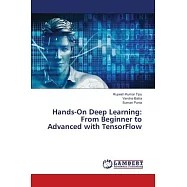 Hands-On Deep Learning: From Beginner to Advanced with TensorFlow