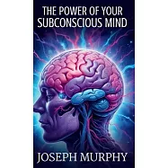 The Power of Your Subconscious Mind
