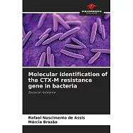 Molecular identification of the CTX-M resistance gene in bacteria