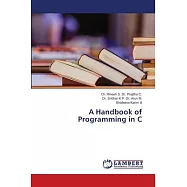 A Handbook of Programming in C