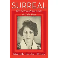 Surreal: The Extraordinary Life of Gala Dali