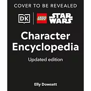 Lego Star Wars Character Encyclopedia (Library Edition): The Ultimate Guide to the Best 200 Minifigures from the Lego