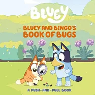 Bluey and Bingo&rsquo;s Book of Bugs