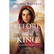 Before the King: Joanna&rsquo;s Story