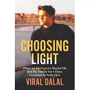 Choosing Light: When an Earthquake Buried Me and My Family for 5 Days I Learned to Fully Live