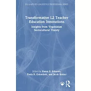 Transformative L2 Teacher Education Innovations: Insights from Vygotskian Sociocultural Theory