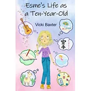 Esme&rsquo;s Life as a Ten-Year-Old