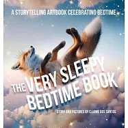 The Very Sleepy Bedtime Book: A storytelling artbook celebrating bedtime