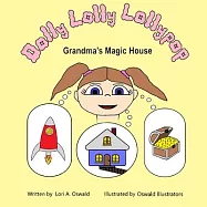Dolly Lolly Lollypop: Grandma’s magic house