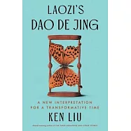 Laozi’s DAO de Jing: A New Interpretation for a Transformative Time